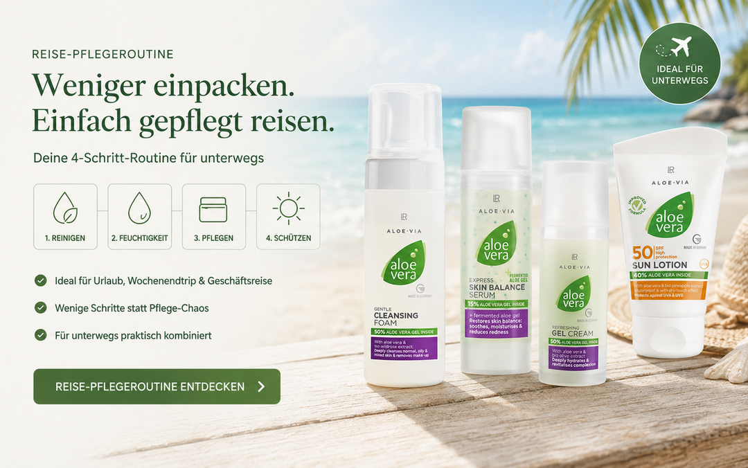 Pflege für unterwegs mit LR Aloe Vera Reise-Pflegeroutine