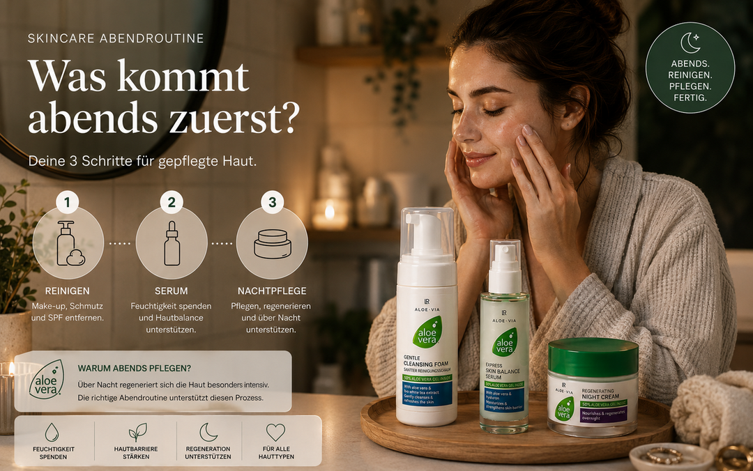 Was kommt abends zuerst – Skincare Abendroutine